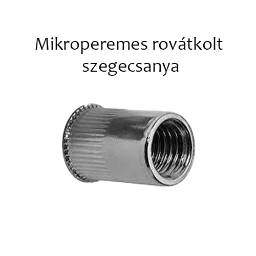 Mikroperemes rovátkolt szegecsanya, horganyzott M 8x16 (0,5-3mm-ig)